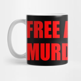 Free All Axe Murderers Mug